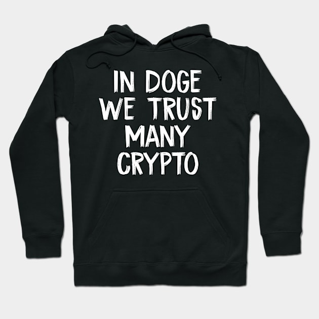 In Doge We Trust  Many Crypto Hoodie by TIHONA